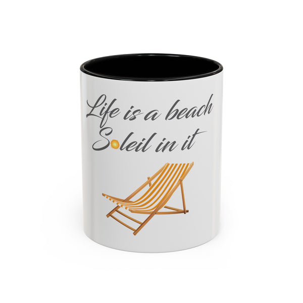 Life's a Beach Soleil (So Lay) In It Mug with Color Inside