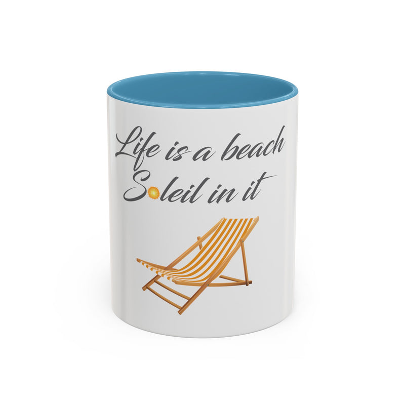 Life's a Beach Soleil (So Lay) In It Mug with Color Inside