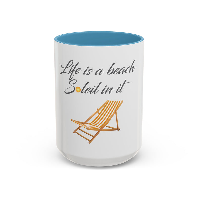 Life's a Beach Soleil (So Lay) In It Mug with Color Inside